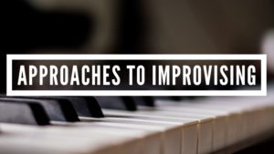 Approaches to Improvising